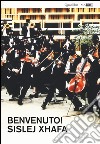 Benvenuto! Sislej Xhafa. Catalogo della mostra (Roma, 2 giugno-2 ottobre 2016). Ediz. multilingue libro