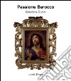 Passione barocco. Collezione Ducrot. Ediz. illustrata libro