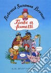 Fiabe a fumetti. Ediz. a colori libro