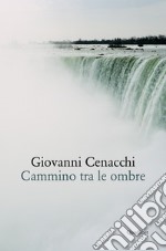 Cammino fra le ombre libro