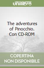 The adventures of Pinocchio. Con CD-ROM libro