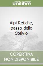 Alpi Retiche, passo dello Stelvio