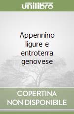 Appennino ligure e entroterra genovese