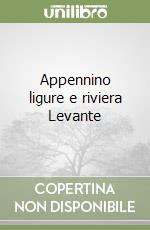 Appennino ligure e riviera Levante