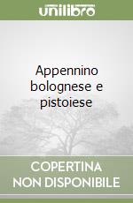 Appennino bolognese e pistoiese