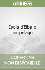 Isola d'Elba e arcipelago