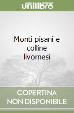 Monti pisani e colline livornesi libro