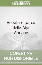 Versilia e parco delle Alpi Apuane