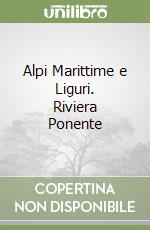 Alpi Marittime e Liguri. Riviera Ponente