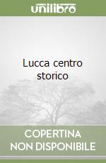 Lucca centro storico