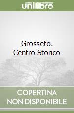 Grosseto. Centro Storico libro