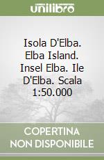 Isola D'Elba. Elba Island. Insel Elba. Ile D'Elba. Scala 1:50.000 libro