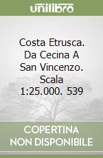 Costa Etrusca. Da Cecina A San Vincenzo. Scala 1:25.000. 539 libro