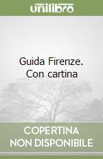 Guida Firenze. Con cartina