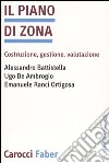 Il piano di zona. Costruzione, gestione, valutazione libro di Battistella Alessandro De Ambrogio Ugo Ranci Ortigosa Emanuele