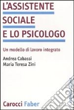 L'assistente sociale e lo psicologo. Un modello di lavoro integrato