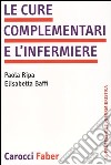 Le cure complementari e l'infermiere libro