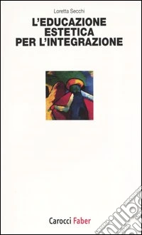 L'educazione estetica per l'integrazione libro