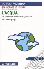 L'acqua. Un percorso tra scienza e insegnamento libro