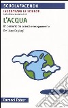 L'acqua. Un percorso tra scienza e insegnamento libro