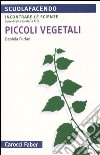 Piccoli vegetali libro di Furlan Daniela