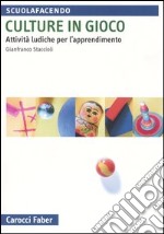 Culture in gioco. Attività ludiche per l'apprendimento libro