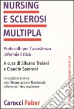 Nursing e sclerosi multipla. Protocolli per l'assistenza infermieristica