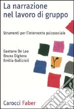 La narrazione nel lavoro di gruppo. Strumenti per l'intervento psicosociale libro