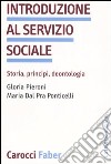 Introduzione al servizio sociale. Storia, principi, deontologia libro