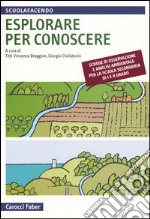 Esplorare per conoscere. Schede di osservazione e analisi ambientale per la scuola secondaria di primo e secondo grado