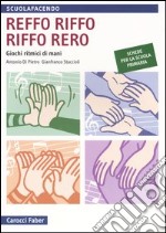 Reffo riffo riffo rero. Giochi ritmici di mani