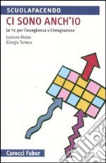 Ci sono anch'io. Le TIC per l'accoglienza e l'integrazione