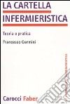 La cartella infermieristica. Teoria e pratica libro