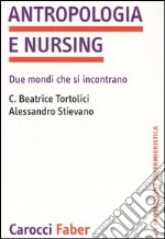 Antropologia e nursing. Due mondi che si incontrano