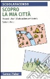 Scopro la mia città. Percorsi urbani di educazione ambientale libro di Vitale Stefano