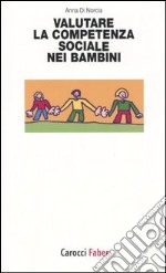 Valutare la competenza sociale nei bambini libro