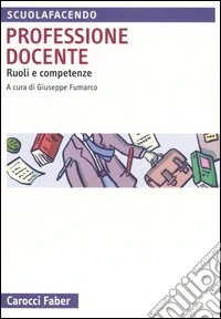Professione docente. Ruoli e competenze