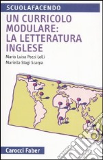 Un curricolo modulare: la letteratura inglese. Vivere le lingue libro