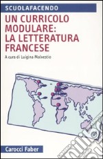 Un curricolo modulare: la letteratura francese libro