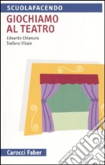 Giochiamo al teatro libro