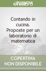 Contando in cucina. Proposte per un laboratorio di matematica