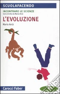 L'evoluzione. Incontrare le scienze libro