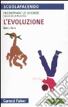 L'evoluzione. Incontrare le scienze libro di Arcà Maria