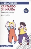 Cantando si impara. Suggerimenti e repertori libro