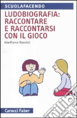 Ludobiografia: raccontare e raccontarsi con il gioco libro