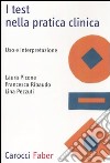 I test nella pratica clinica. Uso e interpretazione libro di Picone Laura Pezzuti Lina Ribaudo Francesca