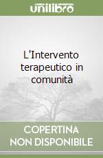 L'Intervento terapeutico in comunità libro