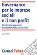 Governance per le imprese sociali e il non profit libro