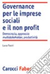 Governance per le imprese sociali e il non profit libro