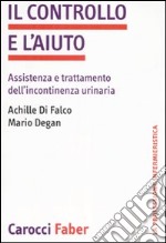 Il controllo e l'aiuto. Assistenza e trattamento dell'incontinenza urinaria